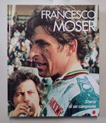 Francesco Moser: Storia di un campione