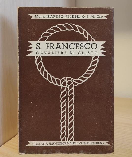 S. Francesco cavaliere di Cristo - Ilarino Felder - copertina