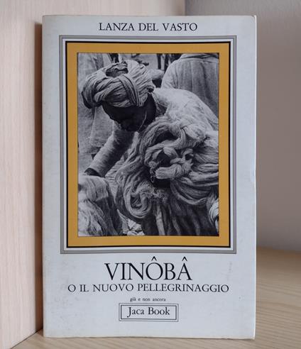 Vinôbâ, o il nuovo pellegrinaggio - Lanza Del Vasto - copertina