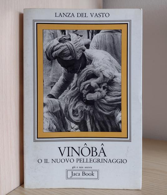 Vinôbâ, o il nuovo pellegrinaggio - Lanza Del Vasto - copertina
