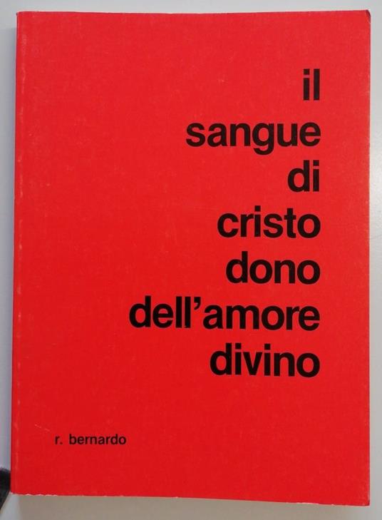 Il sangue di Cristo dono dell'amore divino - Raffaele Bernardo - copertina