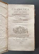 Gramatica delle due lingue italiana e latina ad uso delle scuole di Francesco Soave, C. R. S. e R. Prof. di logica e metafisica