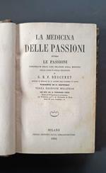 La medicina delle passioni, ovvero Le passioni considerate nelle loro relazioni colla medicina colle leggi e colla religione