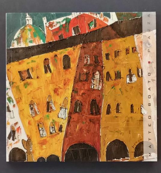 Matteo Boato: piazza (CON AUTOGRAFO DELL'ARTISTA) - copertina