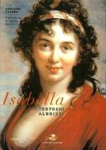 Isabella Teotochi Albrizzi. La sua vita, i suoi amori e i suoi viaggi