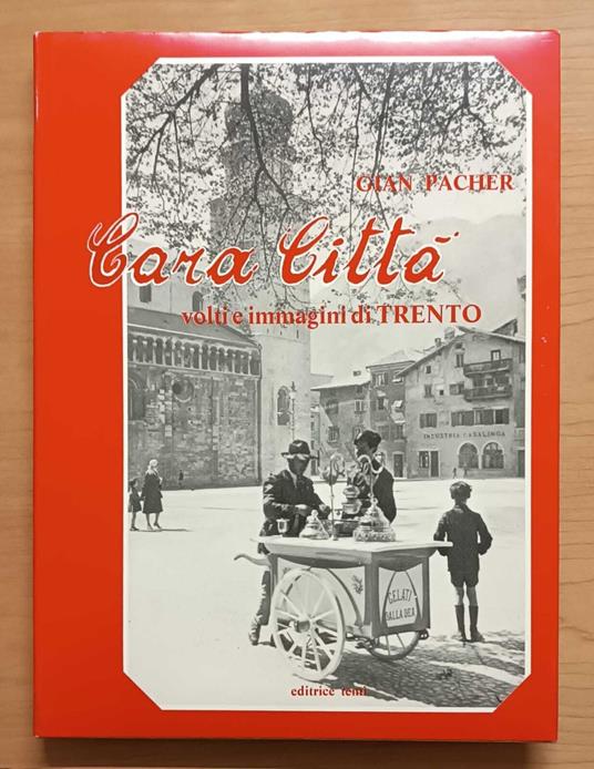 Cara citta : volti e immagini di Trento - Gian Pacher - copertina