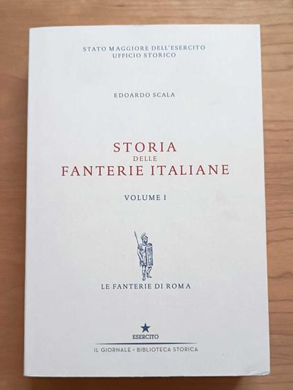 Storia delle Fanterie di Roma: vol. 1: Le fanterie di Roma - Edoardo Scala - copertina