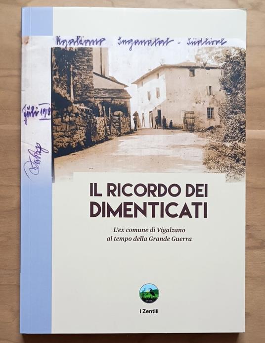 Il ricordo dei dimenticati: L'ex comune di Vigalzano al tempo della Grande Guerra - copertina