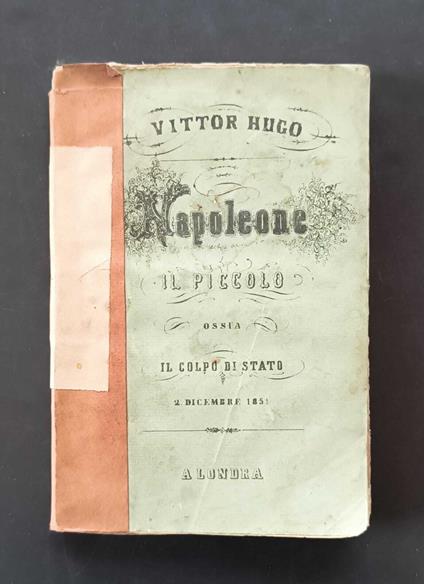 Napoleone il piccolo, ossia il colpo di Stato, (2 decembre 1851) - Victor Hugo - copertina