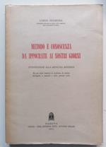 Metodo e conoscenza da Ippocrate ai nostri giorni: introduzione alla medicina moderna ad uso degli studenti di medicina, di scienze biologiche e naturali e delle persone colte