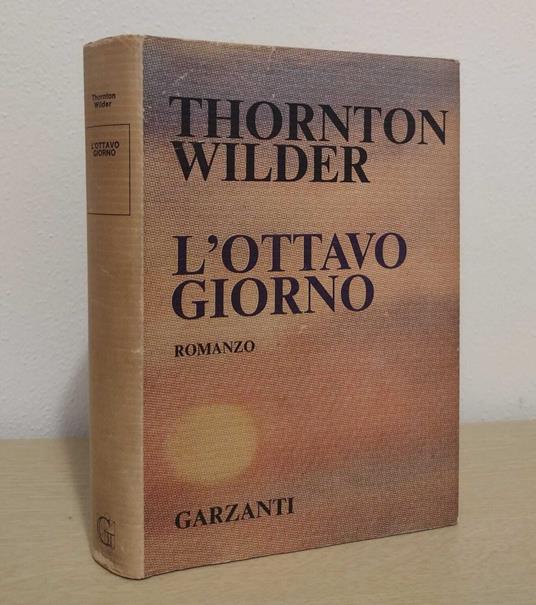 L' ottavo giorno: romanzo - Thornton Wilder - copertina