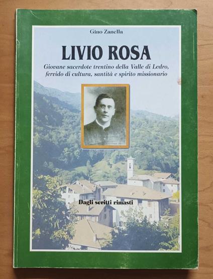 Livio Rosa: giovane sacerdote trentino della Valle di Ledro fervido di cultura, santità e spirito missionario: dagli scritti rimasti - copertina