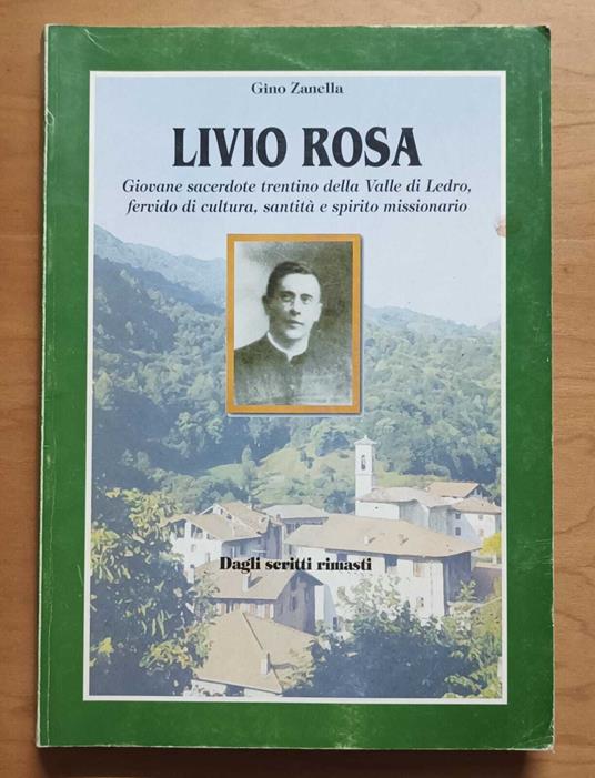 Livio Rosa: giovane sacerdote trentino della Valle di Ledro fervido di cultura, santità e spirito missionario: dagli scritti rimasti - copertina
