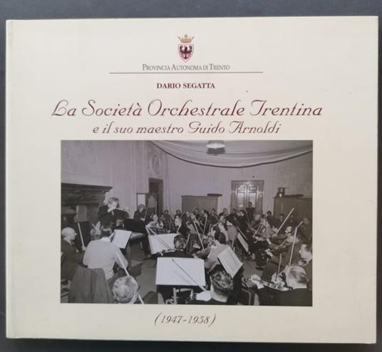 La Società orchestrale trentina (1947-1958) e il suo maestro Guido Arnoldi - copertina
