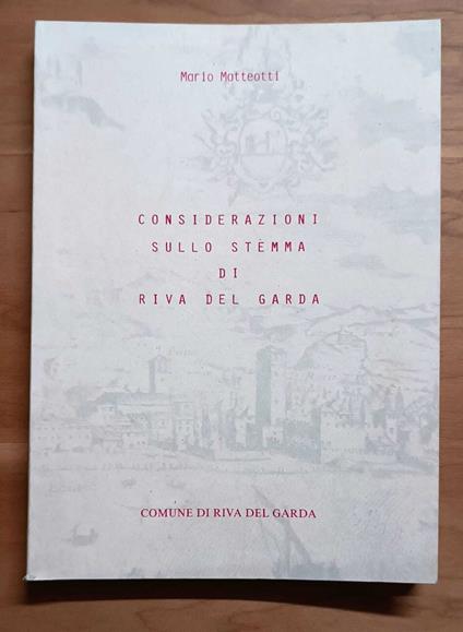Considerazioni sullo stemma di Riva del Garda: Consiglio comunale di Riva del Garda, seduta del 20 settembre 1988 - Mario Matteotti - copertina