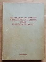 Dizionario dei comuni e delle località abitate della provincia di Trento. In appendice: Saggio di bibliografia generale annotata del Trentino