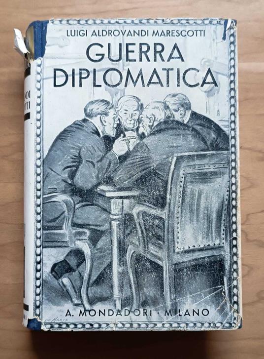 Guerra diplomatica: ricordi e frammenti di diario: 1914-1919 - Luigi Aldrovandi Marescotti - copertina