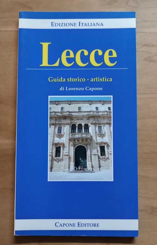 Lecce: guida storico-artistica - Lorenzo Capone - copertina