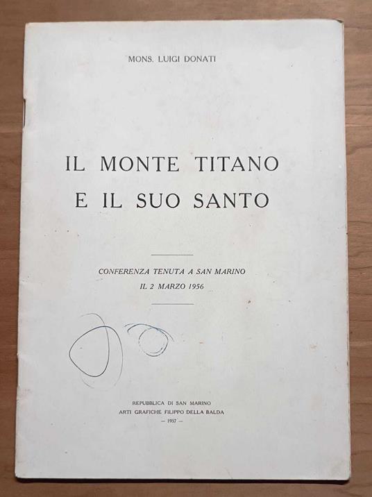 Il Monte Titano e il suo Santo: conferenza tenuta a San Marino il 2 marzo 1956 - Luigi Donati - copertina