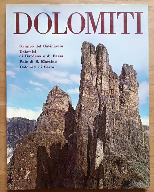 Dolomiti: Gruppo del Catinaccio, Dolomiti di Gardena e di Fassa, Pale di S. Martino, Dolomiti di Sesto - Remo Pedrotti - copertina