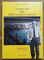 I sessant'anni della Rari nantes Trento. Primo volume dal 1930 al 1955