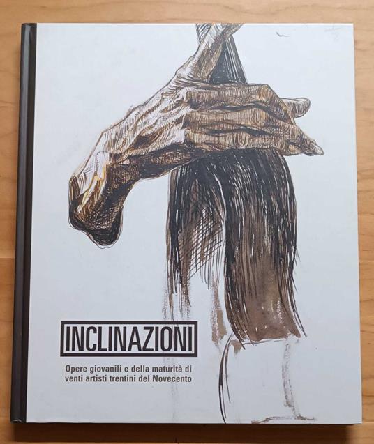 Inclinazioni: opere giovanili e della maturità di venti artisti del novecento - Roberto Festi - copertina