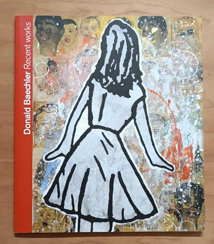 Donald Baechler: recent work - Donald Baechler - copertina