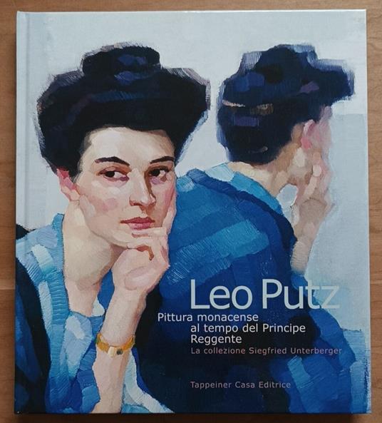 Leo Putz: Pitture monacense al tempo del Principe Reggente: La collezione Siegfried Unterberger - copertina