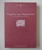Scegliere una professione: Riflessioni su un'esperienza