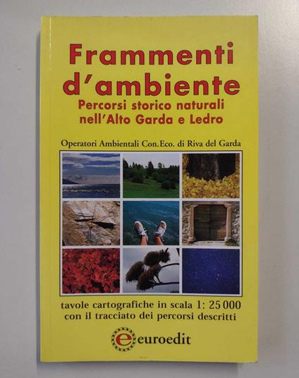 Frammenti d'ambiente: Percorsi storico naturali nell'Alto Garda e Ledro - copertina