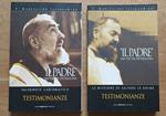 Il Padre san Pio da Pietrelcina. PRIMA PARTE: La missione di salvare le anime: Testimonianze + SECONDA PARTE: Sacerdote Carismatico: Testimonianze