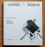 Il luogo e la soglia: materiali per un nuovo regionalismo