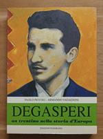 Degasperi: un trentino nella storia d'Europa