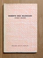 Roberto Iras Baldessari pittore e incisore