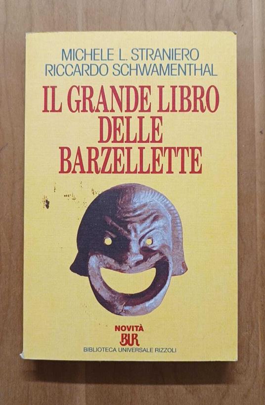 Il grande libro delle barzellette: freddure, battute, storielle, spiritosaggini, frottole, gag, bazzecole - Michele L. Straniero - copertina