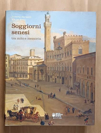 Soggiorni senesi: tra mito e memoria - Roberto Barzanti - copertina
