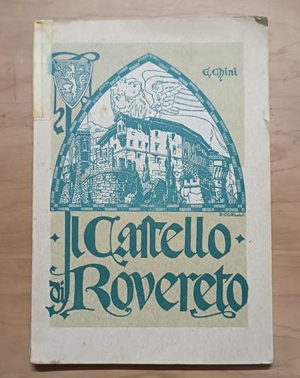Il castello di Rovereto: noterelle storico-descrittive - Giuseppe Chini - copertina