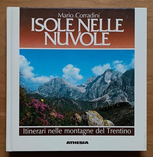 Isole nelle nuvole: Itinerari nelle montagne del Trentino - Mario Corradini - copertina
