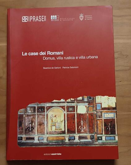 Le case dei romani: domus, villa rustica e villa urbana - copertina