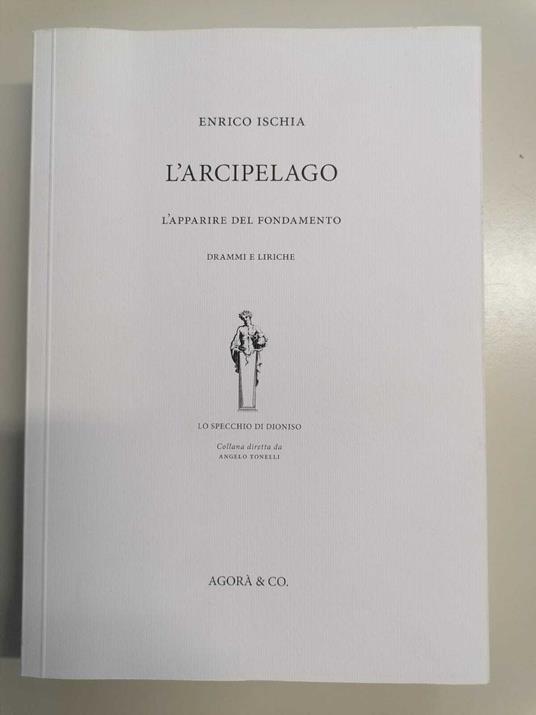 L' arcipelago: l'apparire del fondamento. Drammi e liriche - copertina