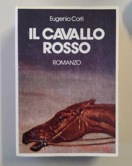 Il cavallo rosso: romanzo - Eugenio Corti - copertina