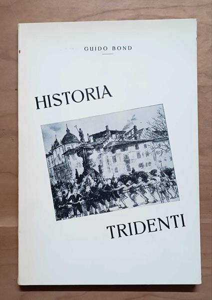 Historia tridenti:allegre vicende di una città severa - copertina