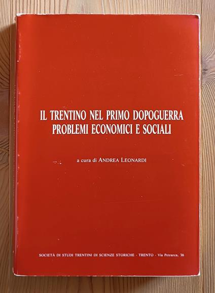Il Trentino nel primo dopoguerra: problemi economici e sociali - Andrea Leonardi - copertina