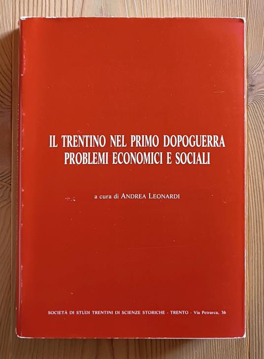 Il Trentino nel primo dopoguerra: problemi economici e sociali - Andrea Leonardi - copertina