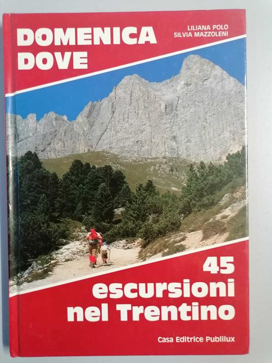 Domenica dove: 45 escursioni nel Trentino - Liliana Polo - copertina