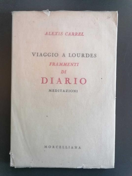 Viaggio a Lourdes: frammenti di diario, meditazioni - Alexis Carrel - copertina