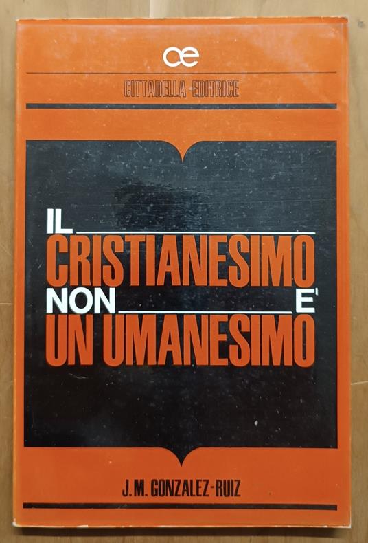 Il cristianesimo non è un umanesimo: appunti per una teologia del mondo - copertina