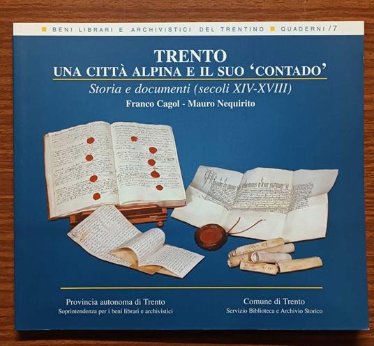 Trento: una città alpina e il suo contado: storia e documenti (secoli XIV-XVIII) - copertina