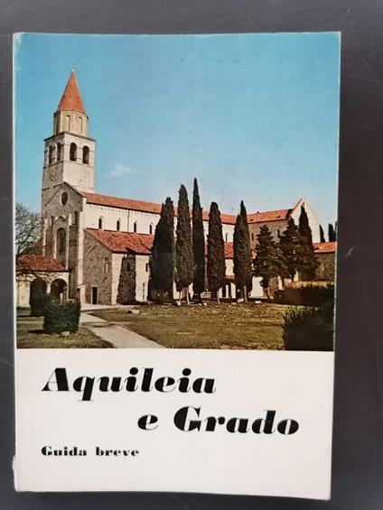 Aquileia e Grado: guida breve - Giovanni Brusin - copertina
