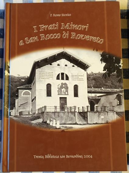 I frati minori a San Rocco di Rovereto - Remo Stenico - copertina